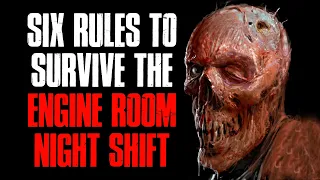 "Six Rules To Survive The Engine Room Night Shift" Creepypasta