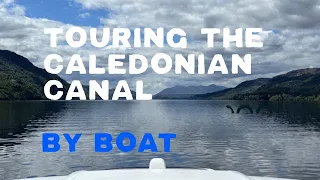 Touring The Caledonian Canal by Boat