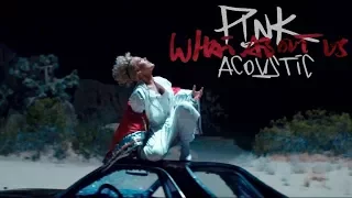 P!nk - What About Us (Acoustic)