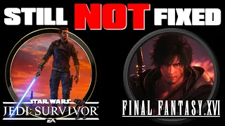 Still Very Bad Performance : Star Wars Jedi: Survivor & Final Fantasy 16 -  Still Not Fixed !