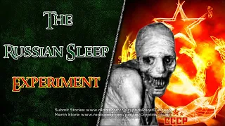 The Russian Sleep Experiment     ▶️     Chilling Real Life CreepyPasta