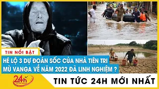 Tiên tri mới nhất của nhà tiên tri mù Vanga: sốc 3 dự đoán về năm 2022 đã linh nghiệm. Tiên tri 20/7