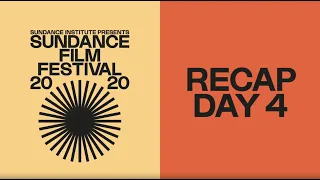 Recap Day 4: 2020 Sundance Film Festival