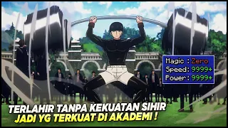 BOCAH TERLAHIR TANPA KEKUATAN MAGIC NAMUN MENJADI YANG TERKUAT DI AKADEMI SIHIR‼️ Alur Cerita Anime