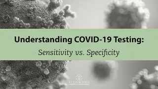 Understanding COVID-19 Testing: Sensitivity vs. Specificity