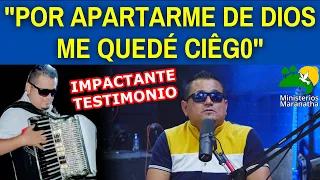 "POR APARTARME DE DIOS ME QUEDÉ CIÊG0" - IMPACTANTE TESTIMONIO