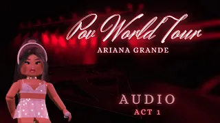 POV World Tour - Ariana Grande - Act 1 - Audio - Concept