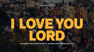 I Love You Lord (LIVE) - Oceans Music & Melanie Foust | LIVE FROM THE COVE