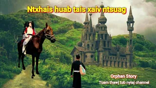 Dab neeg ntsuag tu siab-Ntxhais huab tais xaiv ntsuag 5/7/2023