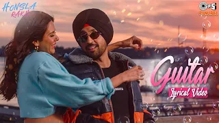 Guitar - Lyrical Video | Honsla Rakh | Diljit Dosanjh | Sonam Bajwa | Raj Ranjodh | Tips Punjabi