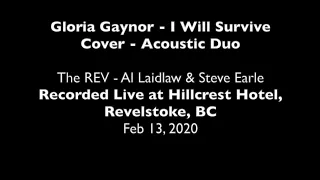 Gloria Gaynor - I Will Survive Acoustic Cover - Feb 13 2020 The-REV. Al Laidlaw & Steve Earle