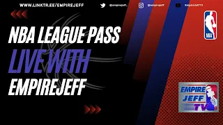 NBA League Pass Live with EmpireJeff