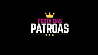 Making da festa das patroas 1( antigo)