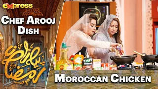 Moroccan Chicken | Rabia Anum - Chef Arooj | Day 16 | Piyara Ramazan 2023 | Express TV