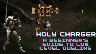 Diablo 2: Resurrected - A Beginner's Guide to Low Level Dueling [Holy Charger Build]
