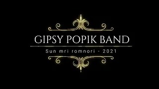 GIPSY POPIK BAND - SUN MRI ROMNORI 2021 (COVER)