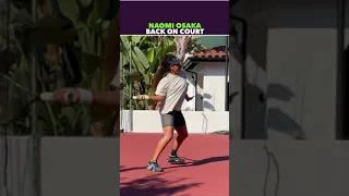 NAOMI OSAKA BACK ON COURT #tennis #shorts