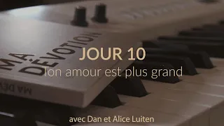 Dan & Alice - "Ma Dévotion" - 10 Ton amour est plus grand