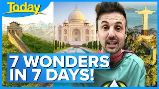 How one man visited the world’s seven wonders in less than a week | Today Show Australia