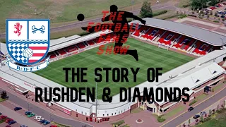 Can A Football Club Be Too Successful? The Story of Rushden & Diamonds