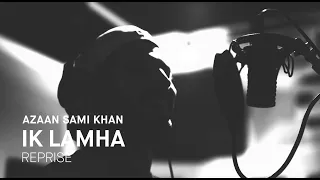 Azaan Sami Khan - Ik Lamha Ft. Maya Ali - Reprise (Studio Session)