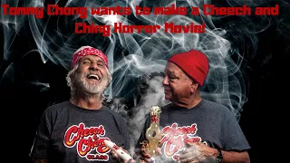 Tommy Chong wants to make a Horror Movie!