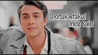 Doruk Atakul Once Said