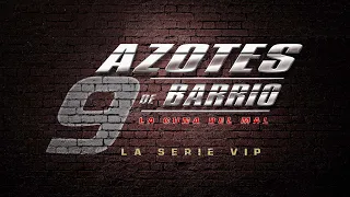 Azotes de Barrio Cap 132