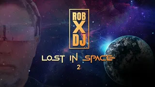 RobX Dj: Lost in Space Vol. 2   #nudisco #edm #italodisco