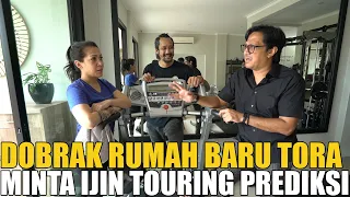 DOBRAK RUMAH BARU TORA.. MIEKE BELUM KASIH IJIN BUAT TOURING PREDIKSI