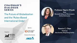 Chairman's Dialogue Series: The Future of Globalization and the 'Rules Based' International Order