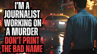 I'm a Journalist Working on a Murder - Don't Print the Bad Name