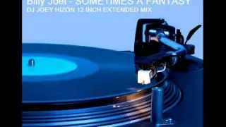 Billy Joel   SOMETIMES A FANTASY dj joey hizon 12 extended mix