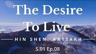 THE DESIRE TO LIVE: Hin Shen, Artsakh S1E8 DOCUMENTARY (Armenian with English subtitles)