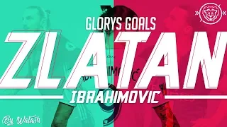 Zlatan Ibrahimović - Glory Goals - Never die ᴴᴰ