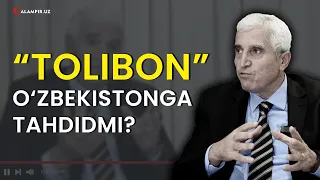 “Tolibon” Afg‘onistonda davlat qursa, bu O‘zbekistonga tahdidmi? Xalqaro siyosatchi bilan suhbat