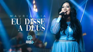 Maurizélia | Eu Disse a Deus