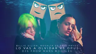 Billie Eilish & Rosalìa Vs Eric Prydz - Lo Vas A Olvidar  Vs Opus (Djs From Mars Bootleg Remix)