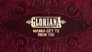 Gloriana - "Wanna Get to Know You" (Official Audio)