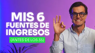 Así Creé Mis 6 Fuentes de Ingresos