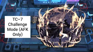 [Arknights] TC-7 Challenge Mode (AFK Only)