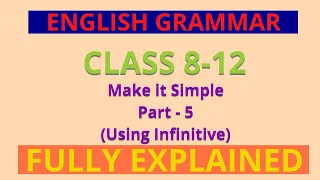 Make it Simple ( Using Infinitive ) Part - 5 | Class 8-12 | English Grammar