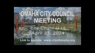Omaha Nebraska City Council meeting April 23, 2024