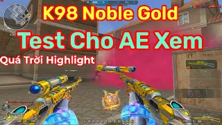 ►K98NB NobleGold Test Hàng Cho AE Xem Video4K Bình luận Game Đột Kích