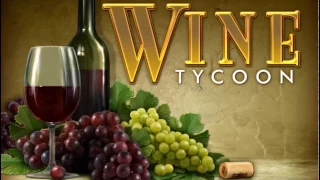 Wine Tycoon Gameplay #1