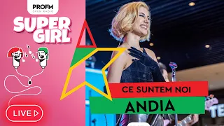 Andia - Ce Suntem Noi | LIVE #PROFMSuperGirl 2024