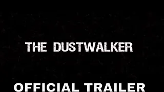 THE DUSTWALKER (2020) Official Trailer | SCI-FI Horror Movie