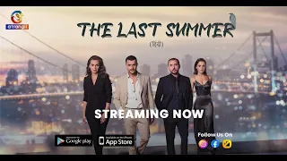 'The Last Summer’ - Turkish drama dubbed in hindi - Exclusively available on Atrangii Super App!