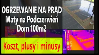 Ogrzewanie na PRĄD. Maty na PODCZERWIEŃ! Koszt, plusy i minusy.