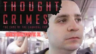 Thought Crimes The Case of the Cannibal Cop  Documentary Films HD 2021